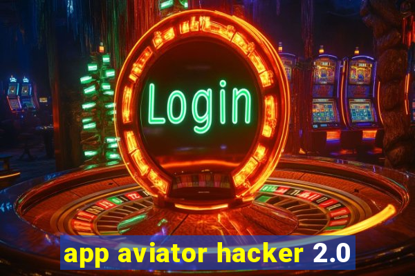 app aviator hacker 2.0